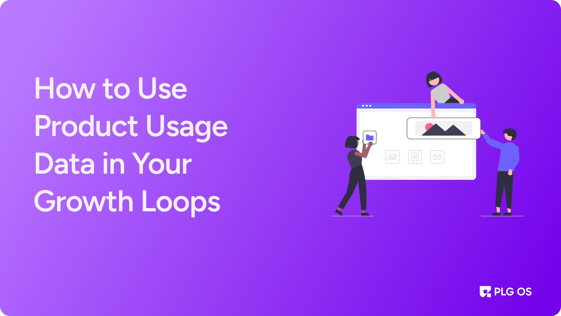 How to Use Product Usage Data in Your Growth Loops