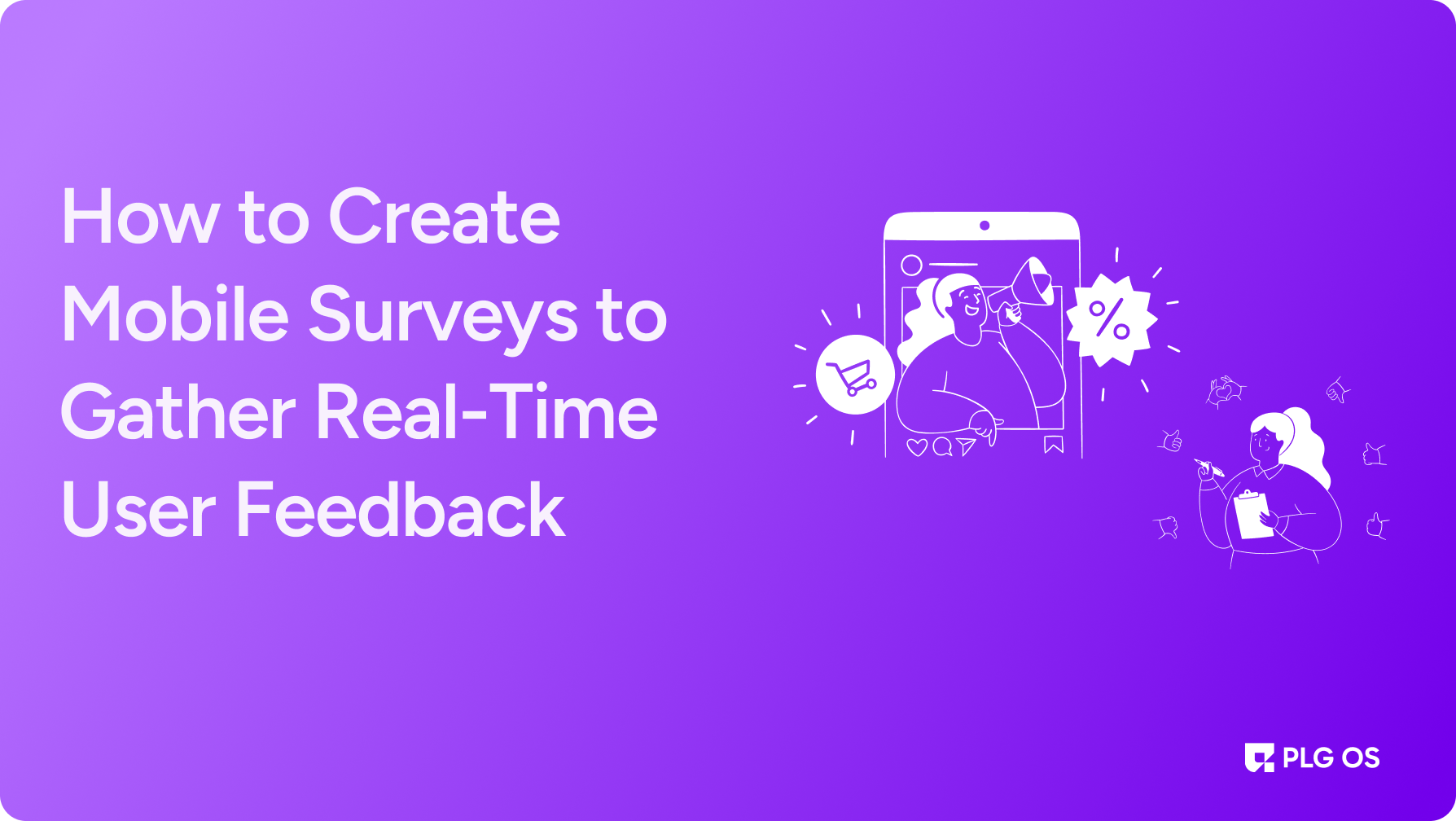 How to Create Mobile Surveys to Gather Real-Time User F...