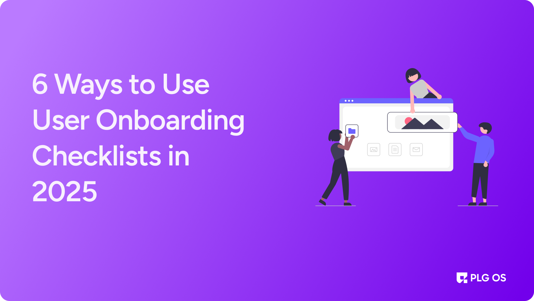 User Checklist 6 Ways to Use User Onboarding Checklists in 2025