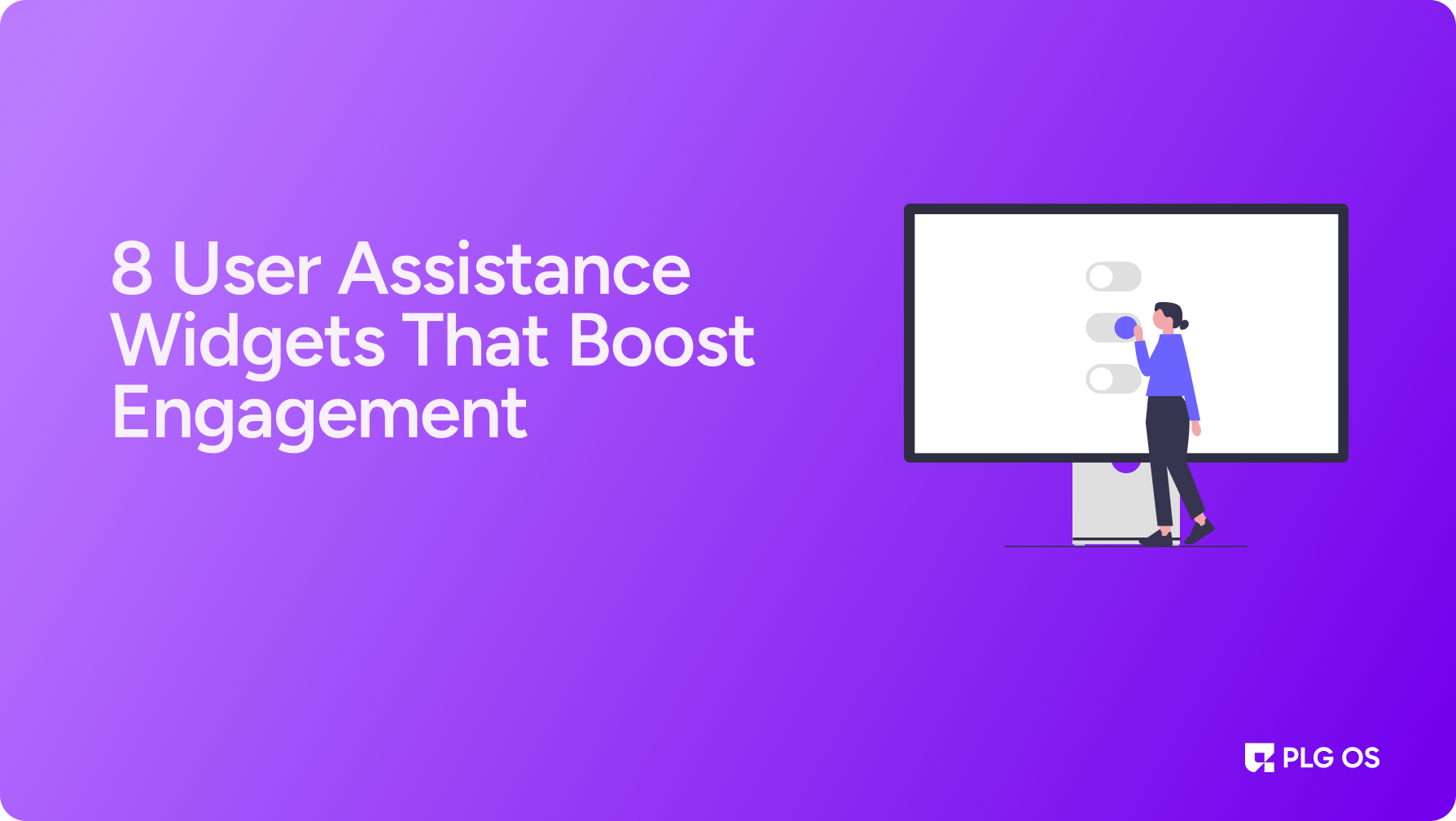 8 Best User Assistance Widgets For User Retention