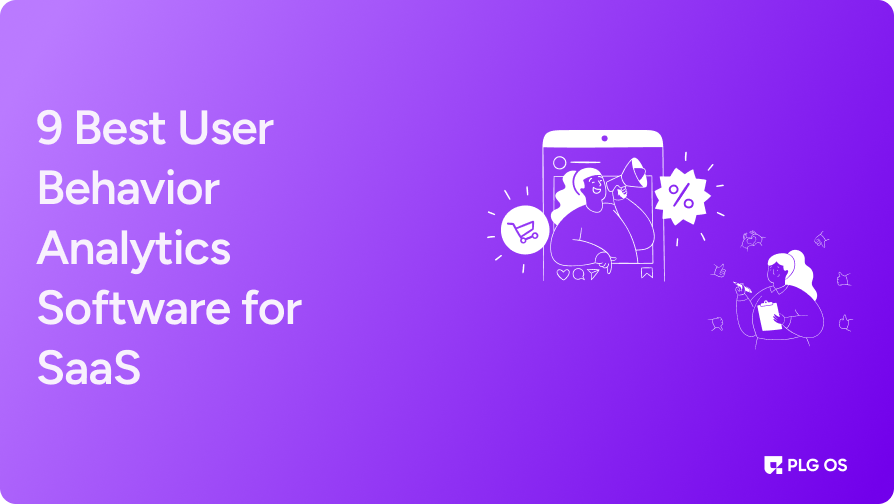 9 Best User Behavior Analytics Software for SaaS